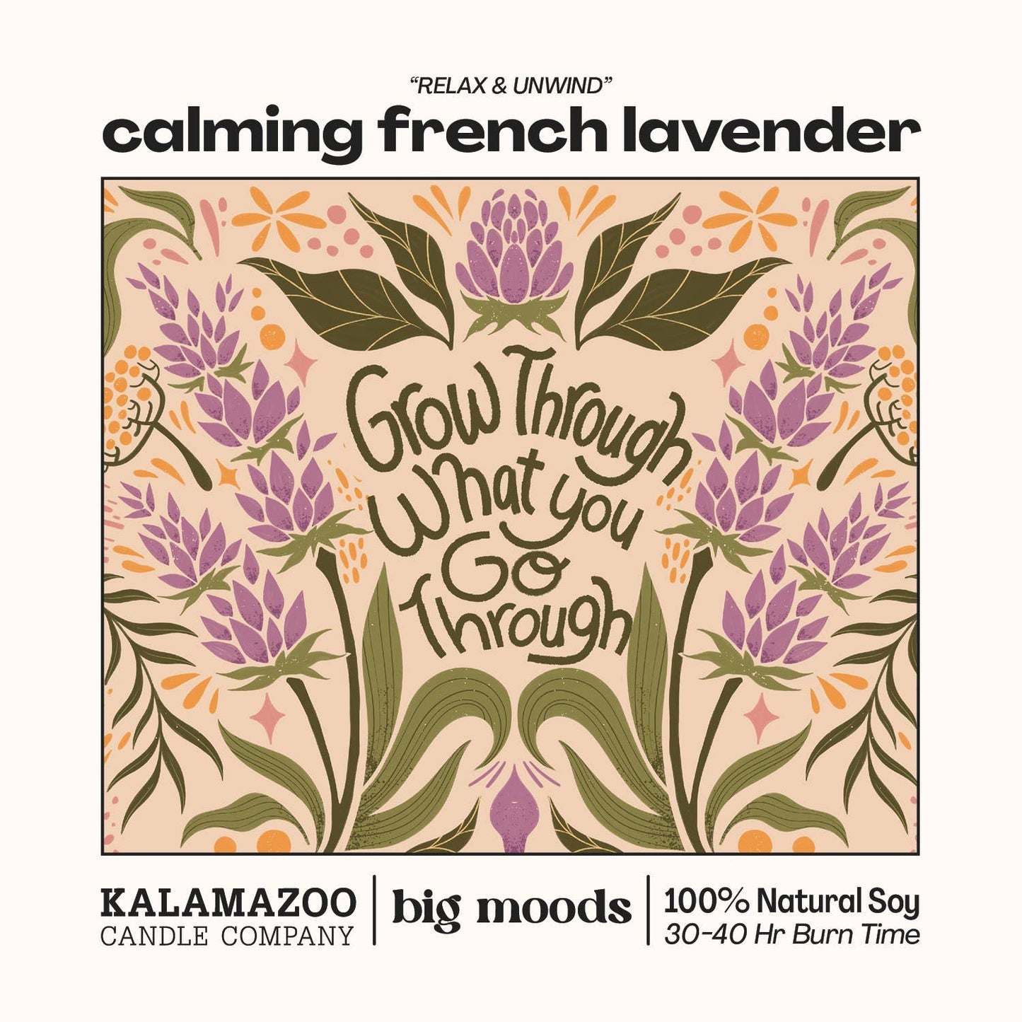 "Grow Through" Calming French Lavender - Luxury Soy Candle