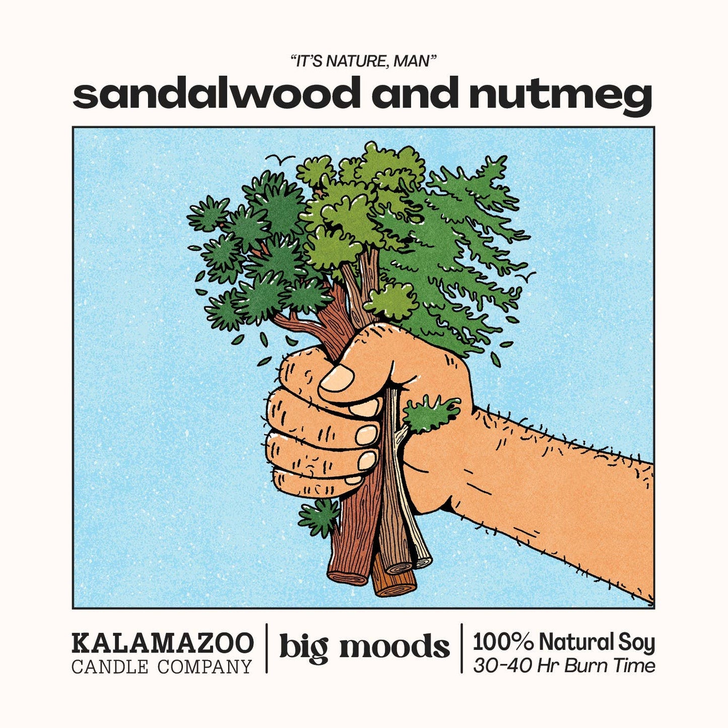"It's Nature, Man" Sandalwood & Nutmeg - Luxury Soy Candle